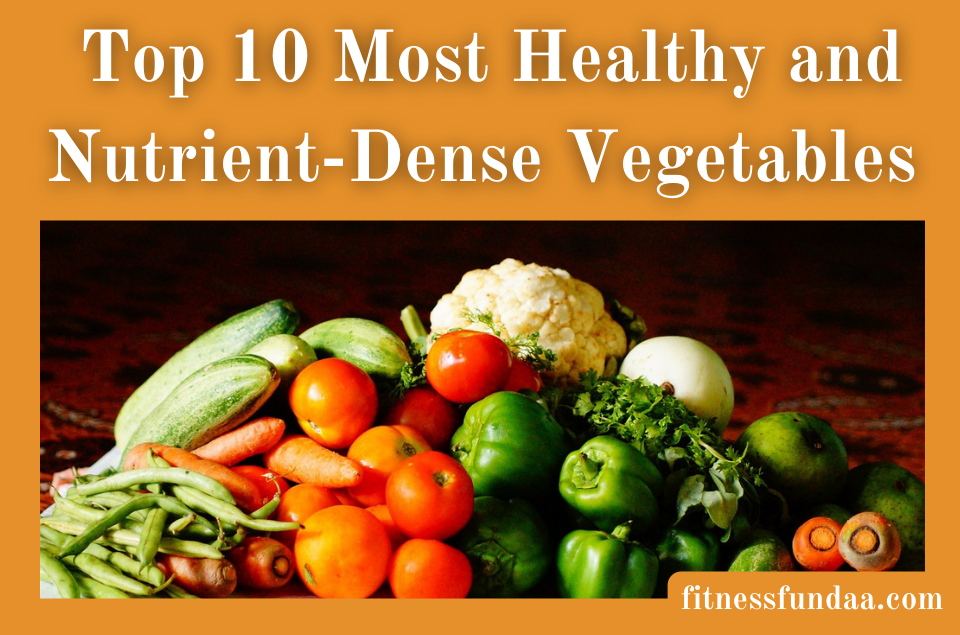 Top 10 Most Healthy And Nutrient-Dense Vegetables