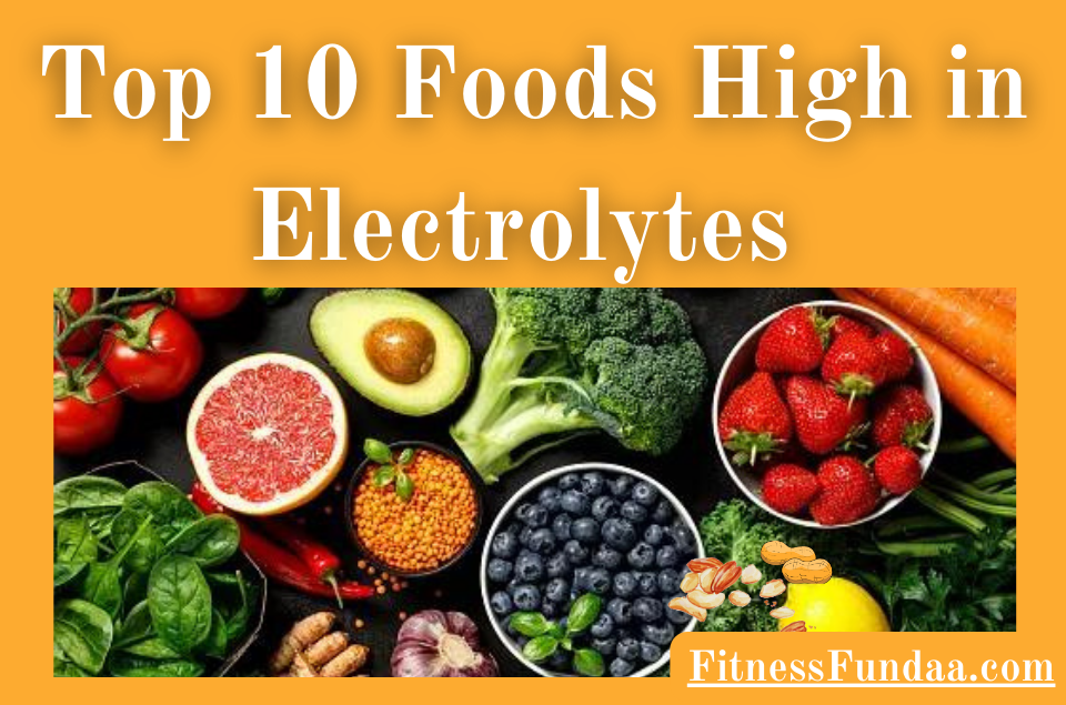 Top 10 Foods High in Electrolytes