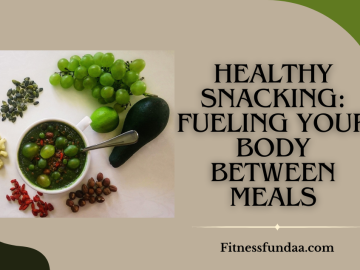  Healthy Snacking: Fueling Your Body Between Meals