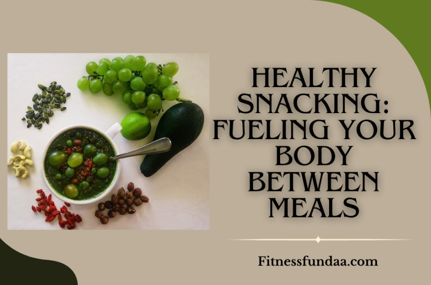  Healthy Snacking: Fueling Your Body Between Meals