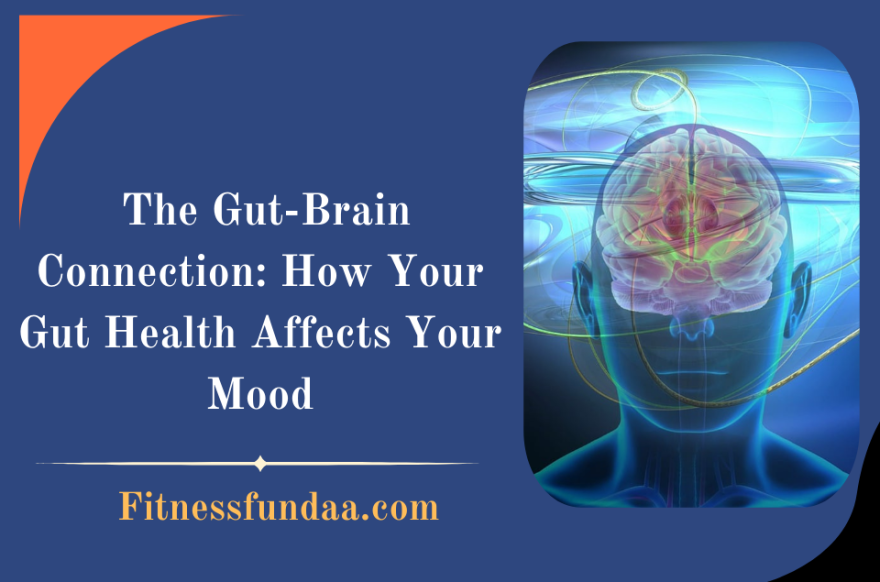  The Gut-Brain Connection: How Your Gut Health Affects Your Mood