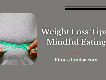 Weight Loss Tips: Mindful Eating